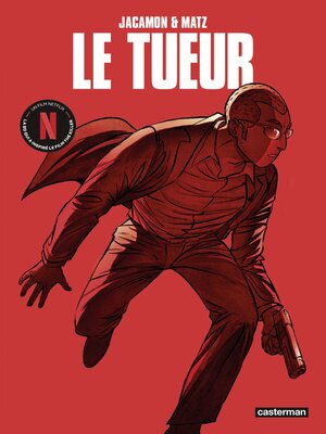 cover image of Le Tueur--L'Intégrale (Cycle 1)--la BD qui a inspiré the Killer, le film Netflix